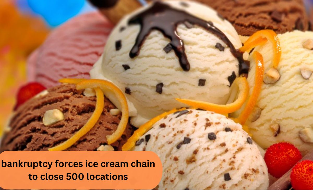 bankruptcy forces ice cream chain to close 500 locations